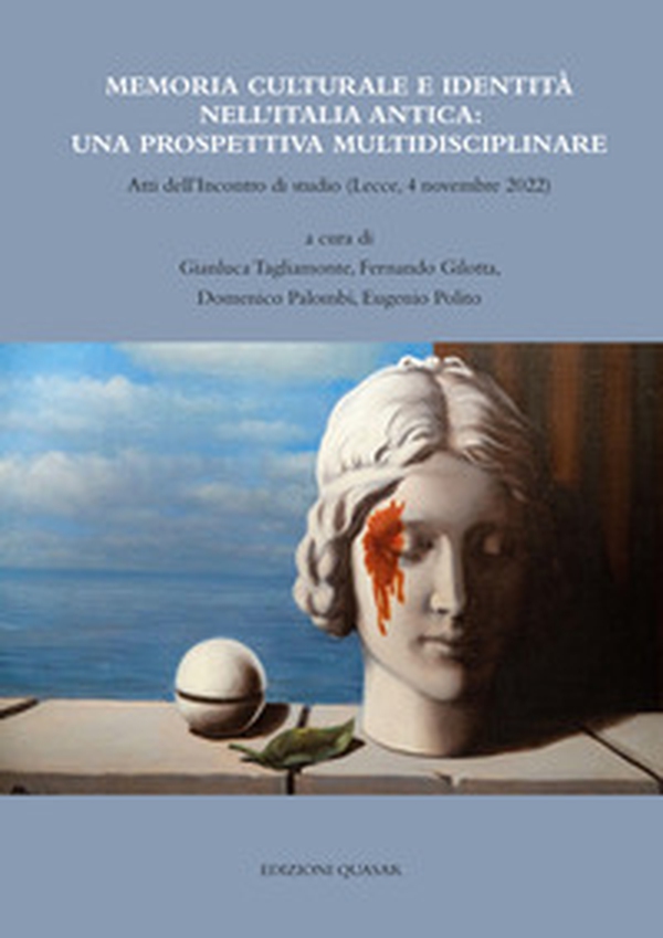 Memoria culturale e identità nell'Italia antica: una prospettiva multidisciplinare. Atti dell'Incontro di studio (Lecce, 4 novembre 2022) - Librerie.coop