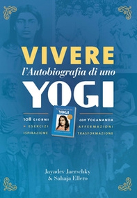 Vivere l'autobiografia di uno yogi. 108 giorni con Yogananda - Librerie.coop Vivere l'autobiografia di uno yogi. 108 giorni con Yogananda - Librerie.coop