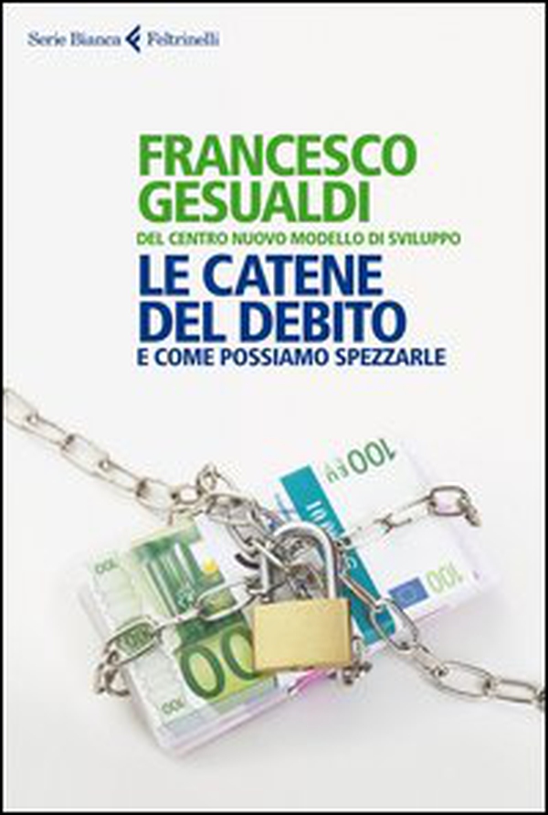 Le catene del debito. E come possiamo spezzarle - Librerie.coop Le catene del debito. E come possiamo spezzarle - Librerie.coop