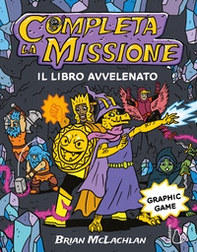 Completa la missione. Il libro avvelenato - Librerie.coop