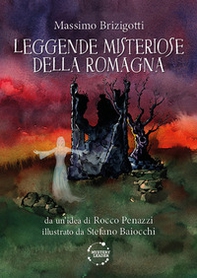 Leggende misteriose della Romagna - Librerie.coop Leggende misteriose della Romagna - Librerie.coop