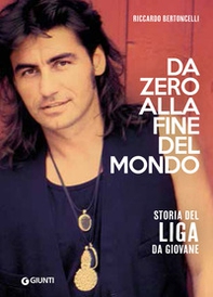 Da zero alla fine mondo. Storia del Liga da giovane - Librerie.coop