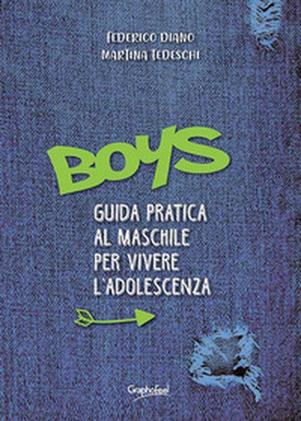 Boys. Guida pratica al maschile per vivere l'adolescenza - Librerie.coop Boys. Guida pratica al maschile per vivere l'adolescenza - Librerie.coop
