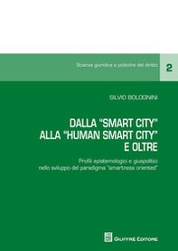 Dalla «smart city» alla «human smart city». Profili epistemologici e giuspolitici nello sviluppo del paradigma «smartness oriented» - Librerie.coop