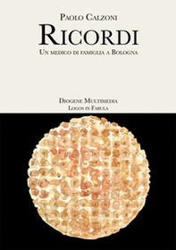 Ricordi. Un medico di famiglia a Bologna - Librerie.coop