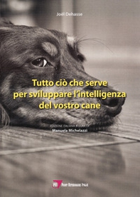 Tutto ciò che serve per sviluppare l'intelligenza del vostro cane - Librerie.coop