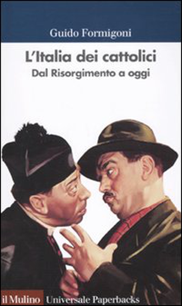 L'Italia dei cattolici. Dal Risorgimento a oggi - Librerie.coop L'Italia dei cattolici. Dal Risorgimento a oggi - Librerie.coop