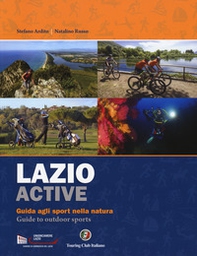 Lazio active. Guida agli sport nella natura-Guide to outdoor sports - Librerie.coop