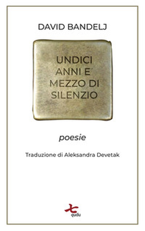 Undici anni e mezzo di silenzio. Poesie - Librerie.coop Undici anni e mezzo di silenzio. Poesie - Librerie.coop