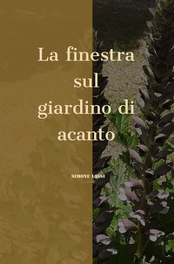 La finestra sul giardino di acanto - Librerie.coop La finestra sul giardino di acanto - Librerie.coop