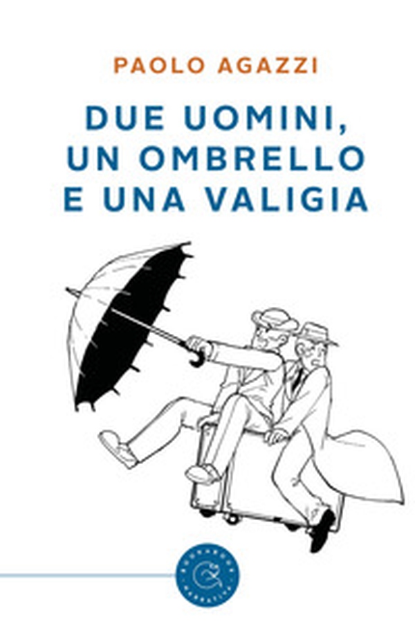 Due uomini, un ombrello e una valigia - Librerie.coop Due uomini, un ombrello e una valigia - Librerie.coop