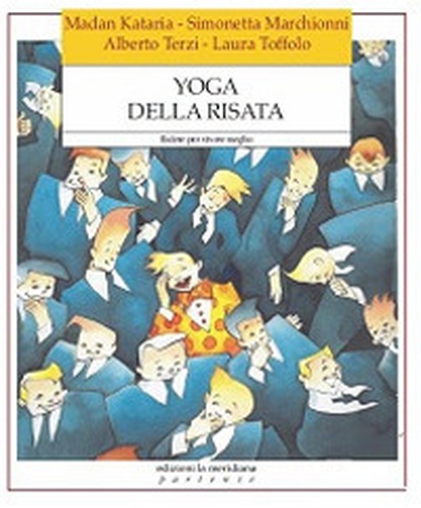 Yoga della risata. Ridere per vivere meglio - Librerie.coop Yoga della risata. Ridere per vivere meglio - Librerie.coop