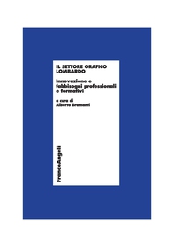 Il settore grafico lombardo. Innovazione e fabbisogni professionali e formativi - Librerie.coop