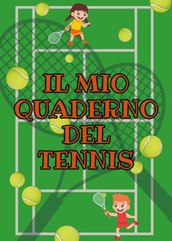 Il mio quaderno del tennis - Librerie.coop Il mio quaderno del tennis - Librerie.coop