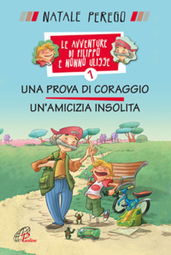 Una prova di coraggio. Un'amicizia insolita. Le avventure di Filippo e nonno Ulisse - Librerie.coop Una prova di coraggio. Un'amicizia insolita. Le avventure di Filippo e nonno Ulisse - Librerie.coop