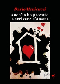 Anch'io ho provato a scrivere d'amore - Librerie.coop