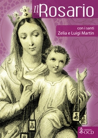 Il Rosario con i santi Zelia e Luigi Martin - Librerie.coop