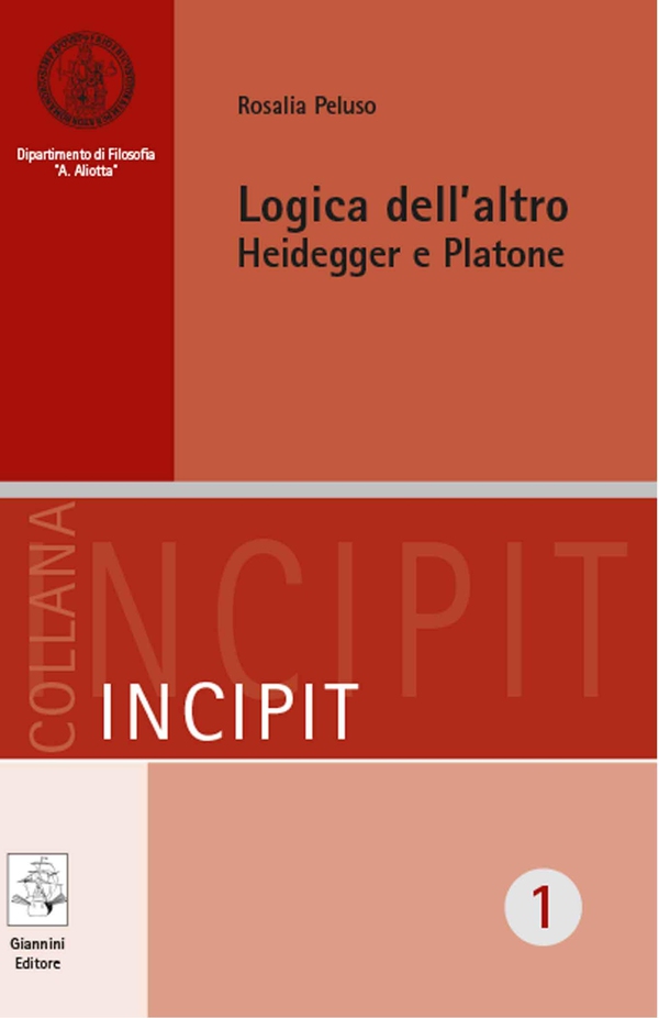 Logica dell'altro. Heidegger e Platone - Librerie.coop Logica dell'altro. Heidegger e Platone - Librerie.coop