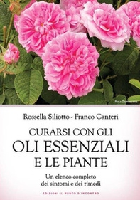 Curarsi con gli oli essenziali e le piante. Un elenco completo dei sintomi e dei rimedi - Librerie.coop Curarsi con gli oli essenziali e le piante. Un elenco completo dei sintomi e dei rimedi - Librerie.coop