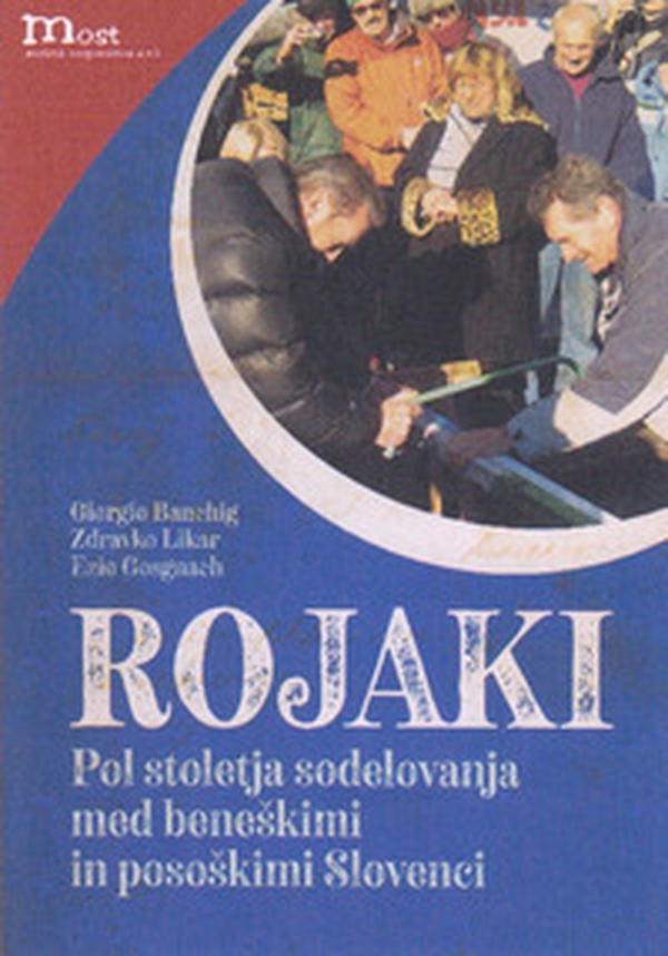 Rojaki. Pol stoletja sodelovanja med beneskimi in pososkimi slovenci - Librerie.coop