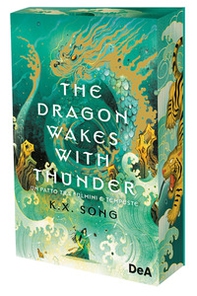 The dragon wakes with thunder. Un patto tra fulmini e tempeste. Booklover approved - Librerie.coop