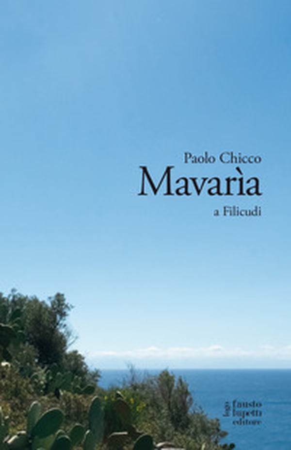 Mavarìa a Filicudi - Librerie.coop Mavarìa a Filicudi - Librerie.coop