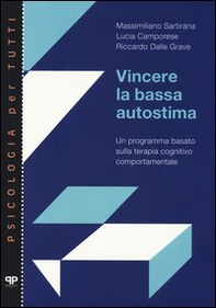 Vincere la bassa autostima. Un programma basato sulla terapia cognitivo comportamentale - Librerie.coop Vincere la bassa autostima. Un programma basato sulla terapia cognitivo comportamentale - Librerie.coop