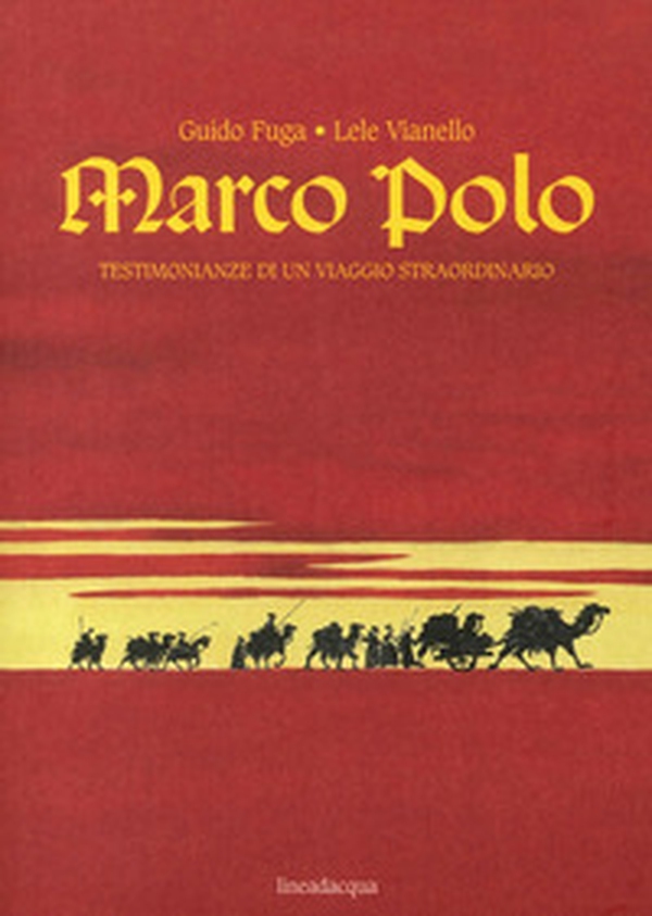 Marco Polo. Testimonianze di un viaggio straordinario - Librerie.coop Marco Polo. Testimonianze di un viaggio straordinario - Librerie.coop