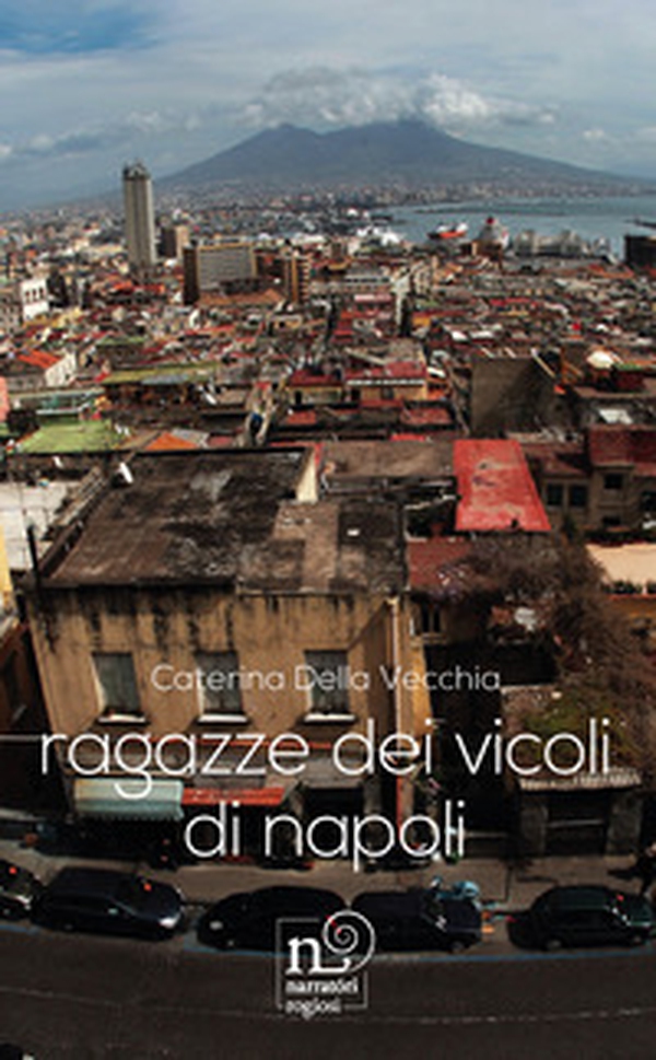 Ragazze dei vicoli di Napoli - Librerie.coop Ragazze dei vicoli di Napoli - Librerie.coop