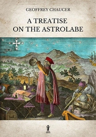 A treatise on the astrolabe - Librerie.coop