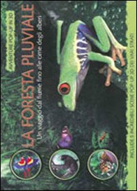 La foresta pluviale. Un viaggio dai fiume alle cime degli alberi - Librerie.coop