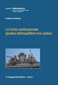 La Corte costituzionale giudice dell'equilibrio tra i poteri - Librerie.coop
