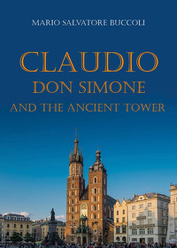 Claudio, Don Simone and the ancient tower - Librerie.coop Claudio, Don Simone and the ancient tower - Librerie.coop