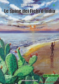 Le spine dei fichi d'india - Librerie.coop