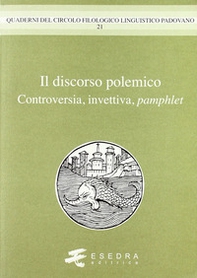 Il discorso polemico. Controversia, invettiva, pamphlet - Librerie.coop Il discorso polemico. Controversia, invettiva, pamphlet - Librerie.coop