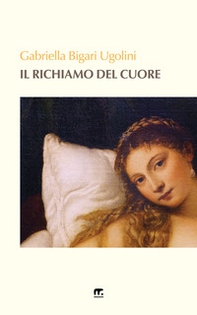 Il richiamo del cuore - Librerie.coop Il richiamo del cuore - Librerie.coop