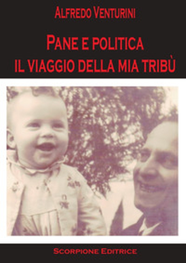 Pane e politica. Il viaggio della mia tribù - Librerie.coop Pane e politica. Il viaggio della mia tribù - Librerie.coop