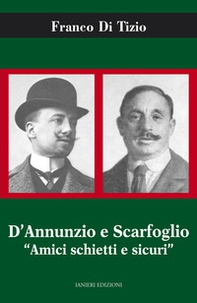 D'Annunzio e Scarfoglio. Amici schietti e sicuri - Librerie.coop