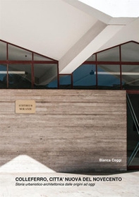 Colleferro, città nuova del Novecento. Storia urbanistico-architettonica dalle origini ad oggi - Librerie.coop