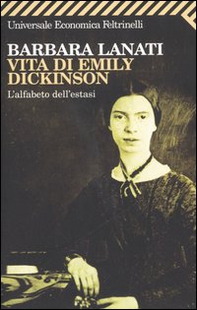 Vita di Emily Dickinson. L'alfabeto dell'estasi - Librerie.coop Vita di Emily Dickinson. L'alfabeto dell'estasi - Librerie.coop