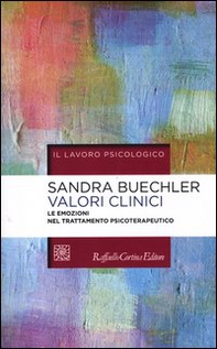 Valori clinici. Le emozioni nel trattamento psicoterapeutico - Librerie.coop