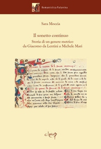 Il sonetto continuo. Storia di un genere metrico da Giacomo da Lentini a Michele Mari - Librerie.coop