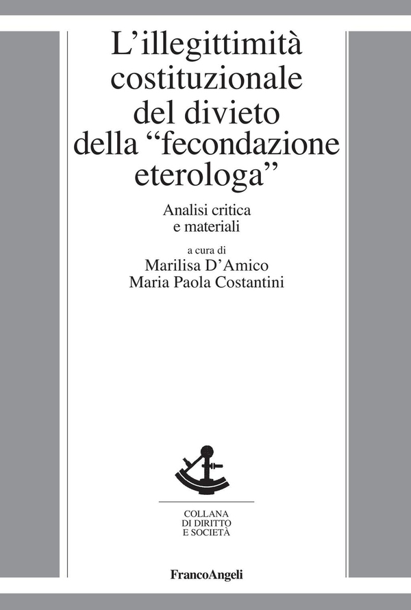 L’illegittimità costituzionale del divieto della "fecondazione eterologa". Analisi critica e materiali - Librerie.coop L’illegittimità costituzionale del divieto della "fecondazione eterologa". Analisi critica e materiali - Librerie.coop