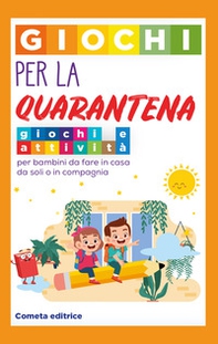 Giochi per la quarantena. Giochi e attività per bambini da fare in casa da soli o in compagnia - Librerie.coop