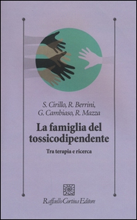 La famiglia del tossicodipendente. Tra terapia e ricerca - Librerie.coop