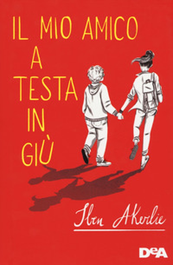 Il mio amico a testa in giù - Librerie.coop Il mio amico a testa in giù - Librerie.coop