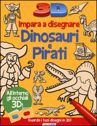 Impara a disegnare dinosauri e pirati 3D - Librerie.coop
