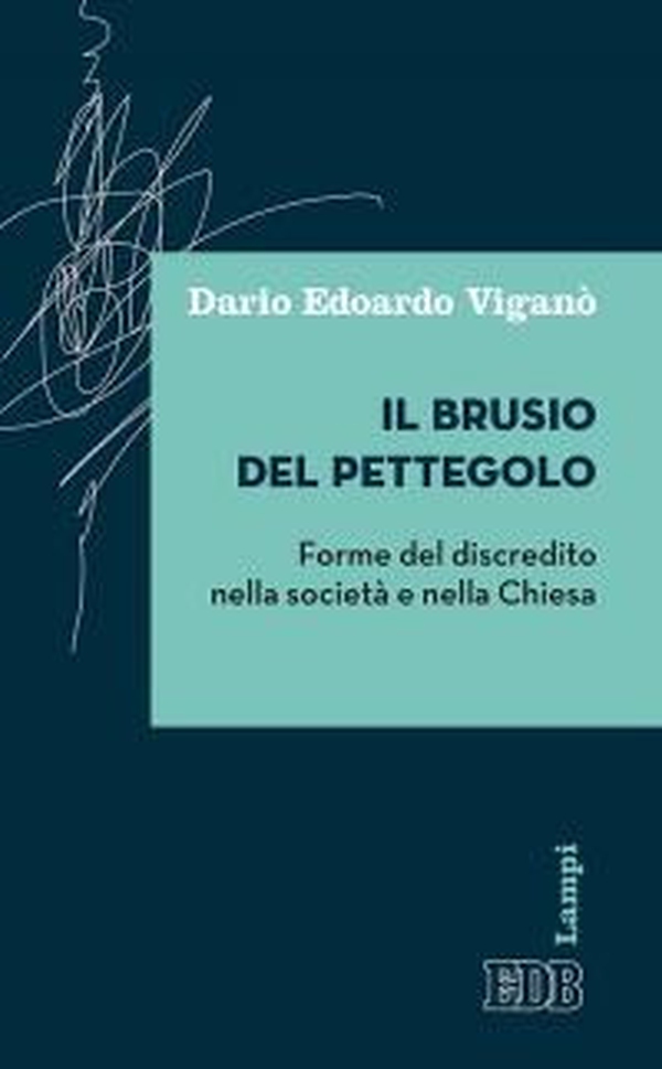 Il brusio del pettegolo. Forme del discredito nella società e nella Chiesa - Librerie.coop Il brusio del pettegolo. Forme del discredito nella società e nella Chiesa - Librerie.coop