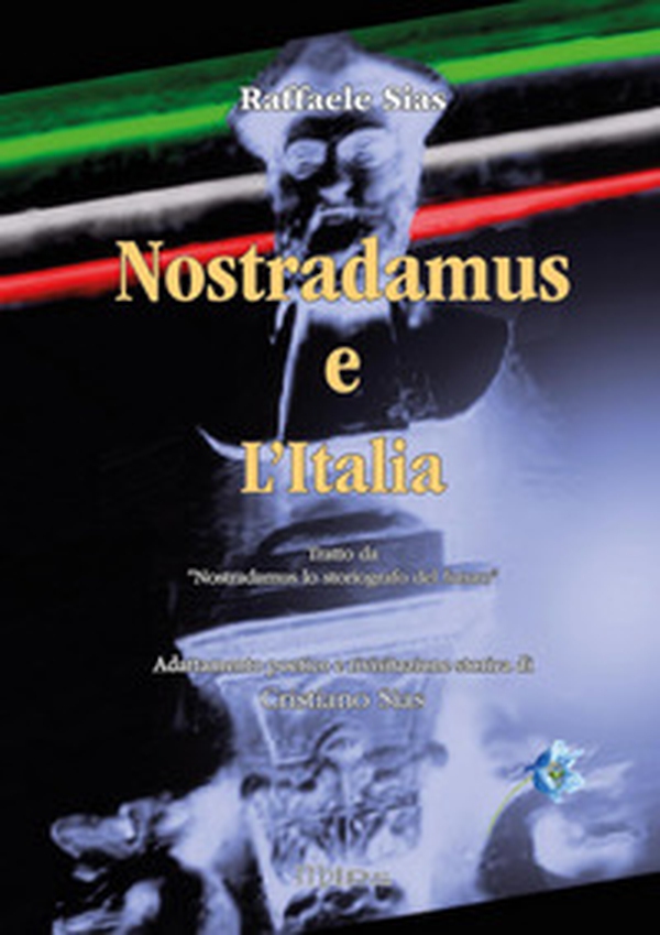 Nostradamus. Lo storiografo del futuro - Librerie.coop Nostradamus. Lo storiografo del futuro - Librerie.coop