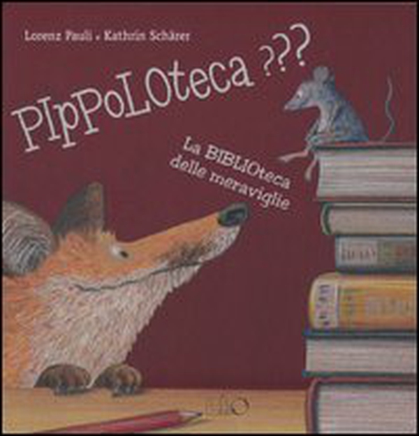 Pippoloteca??? La biblioteca delle meraviglie - Librerie.coop Pippoloteca??? La biblioteca delle meraviglie - Librerie.coop